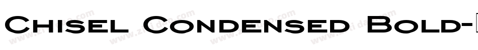 Chisel Condensed Bold字体转换